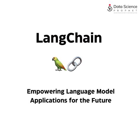 LangChain: Empowering Language Model Applications for the Future - Data ...