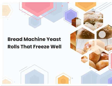 Bread Machine Yeast Rolls That Freeze Well | breadmach.com