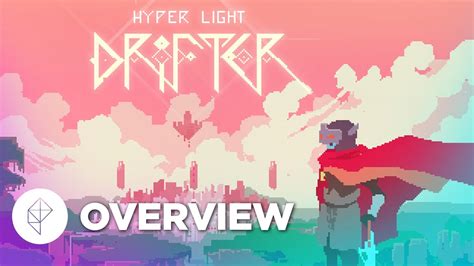 Hyper Light Drifter - Gameplay Overview - YouTube