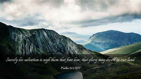 Psalms 85:9 KJV Desktop Wallpaper - Surely his salvation is nigh them ...