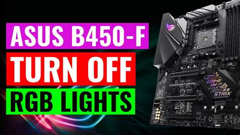 How to TURN OFF ASUS Motherboard RGB Lights | ASUS ROG STRIX B450-F ...