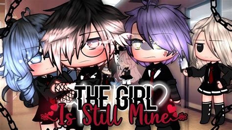 The Girl Is Still Mine | GCMM | Gacha Club Mini Movie - YouTube