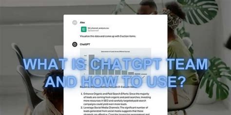 What is ChatGPT Team And How to Use: A Comprehensive Guide