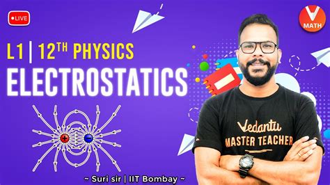 Electrostatics Class 12 Physics -L1 | Charge & It's Properties, Coulomb's Law, Electric Field ...