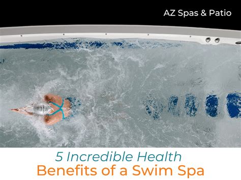 5 Incredible Health Benefits of Swim Spas | AZ Spas & Patio