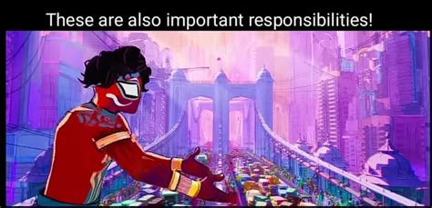 Spiderman across the spider verse: Responsibility. (Meme) : r/marvelmemes