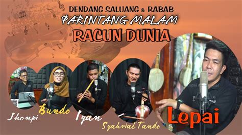 Dendang Racun Dunia ⁉️ Saluang Jo Rabab - Lepai - Bundo - Syahrial T- Jhonpi - Iyan - YouTube Music