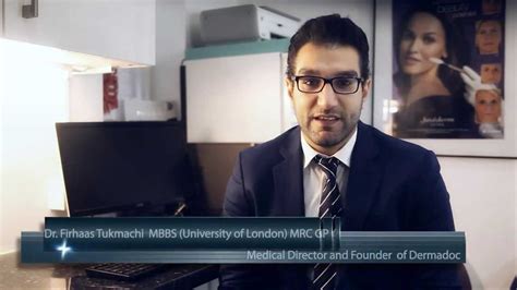 Dr Firhaas Tukmachi - Dermadoc Cosmetic Clinic London - YouTube