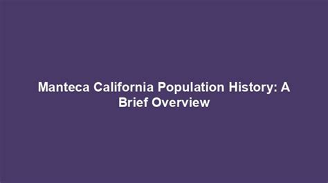 Manteca California Population History: A Brief Overview - US Population by Cities