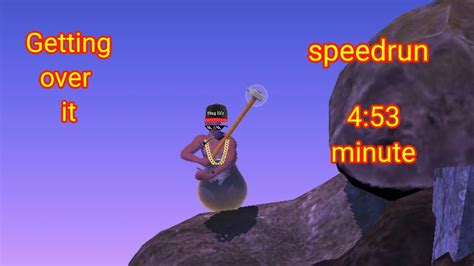 Getting over it speedrun. 4 minute 53 second. - YouTube