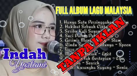 INDAH YASTAMI FULl ALBUM || COVER LAGU MALAYSIA TERBAIK || LAGU AKUSTIK ...