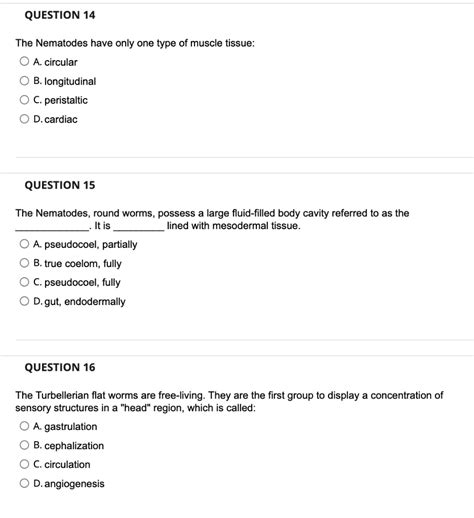 SOLVED: I need help with these QUESTION 14 The Nematodes have only one type of muscle tissue: O ...