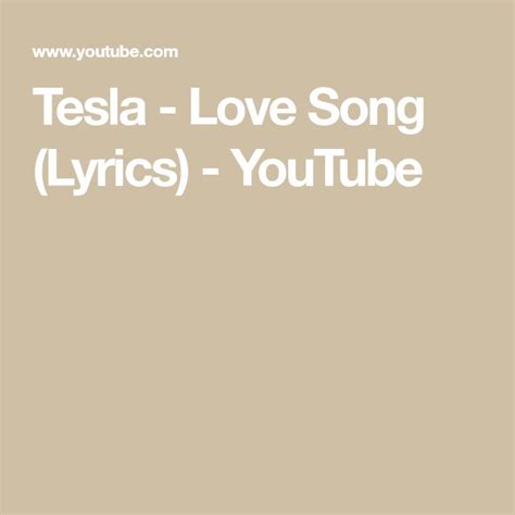 Tesla - Love Song (Lyrics) - YouTube | Love songs lyrics, Love songs, Songs