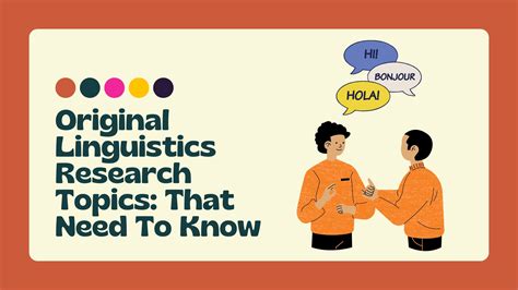 130+ Original Linguistics Research Topics: That Need To Know