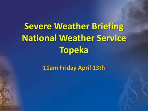 PPT - Severe Weather Briefing National Weather Service Topeka PowerPoint Presentation - ID:1851410