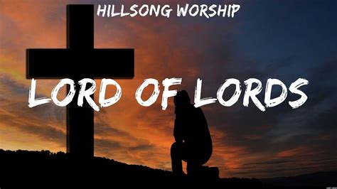 Hillsong Worship - Lord of Lords (Lyrics) Phil Wickham, Hillsong Worship - YouTube