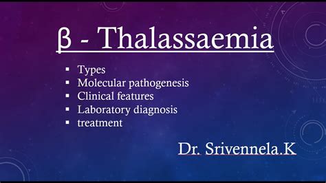 Beta thalassaemia [types,molecular pathogenesis, clinical features ...