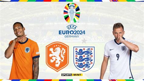 UEFA EURO 2024 Semi-Final 2 Netherlands vs England: Match preview, head-to-head and streaming ...