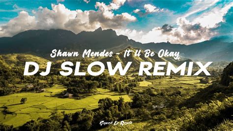 DJ SLOW REMIX 2022 - It'll Be Okay (Gomez Lx Remix) - YouTube