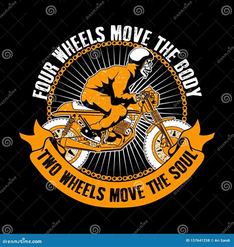 Biker Quote and Slogan Good for Print. Four Wheels Move the Body, Two ...