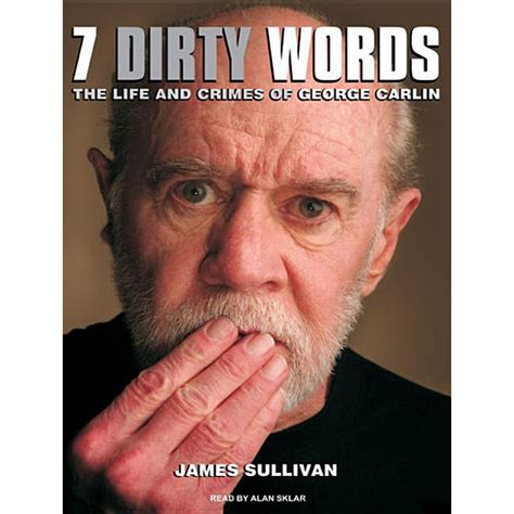 Seven Dirty Words : The Life and Crimes of George Carlin - Walmart.com - Walmart.com