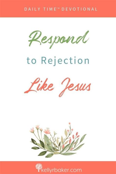 Daily Time™ Devotional: Respond to Rejection Like Jesus - Kelly R Baker | Devotions, Faith ...