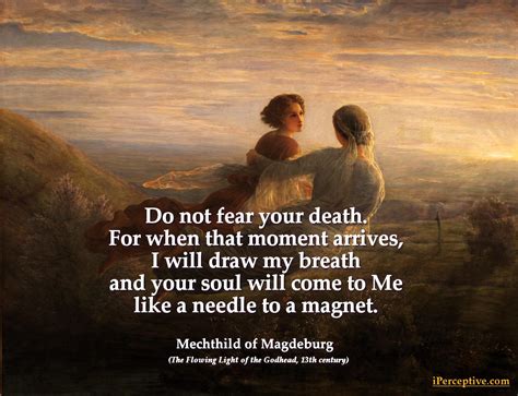 [Quotes] "Do not fear your death..." - Mechthild of Magdeburg () : r ...