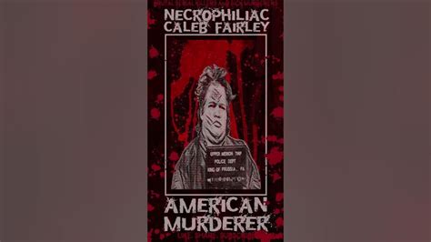 Caleb Fairley, Necrophiliac, American Murderer - YouTube