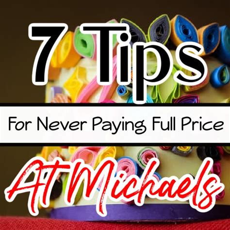 Michaels Online Shopping: 7 Tips For Never Paying Full Price