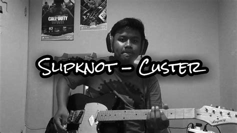 Slipknot - Custer ( Guitar Cover ) - YouTube