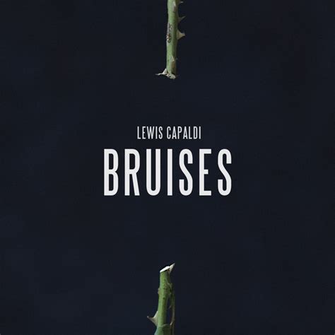 Bruises, a song by Lewis Capaldi on Spotify