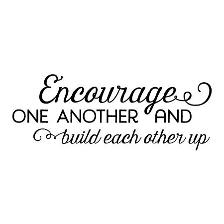 Encourage One Another Wall Quotes™ Decal | WallQuotes.com