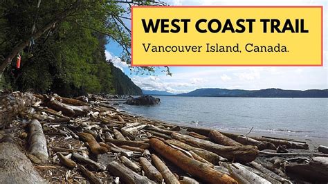 Hiking the west coast trail - Vancouver Island, Canada - YouTube