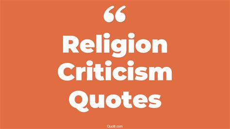 45+ Terrific Religion Criticism Quotes That Will Unlock Your True Potential