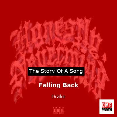 The story of the song Falling Back by Drake