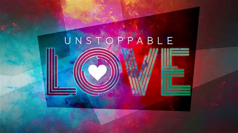 Unstoppable Love Sermon Series on Behance