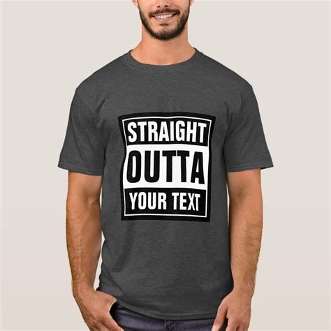 Make your own custom STRAIGHT OUTTA t shirts | Zazzle