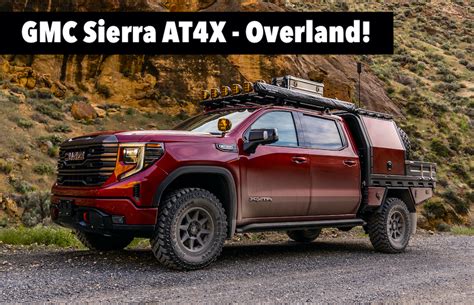 Video: The All-new 2022 GMC Sierra AT4X Turns Into a Dream Overland Expo Truck - The Fast Lane Truck