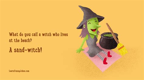 Halloween jokes | What do you call a witch who lives at the beach? A sand-witch! — Learn Funny Jokes