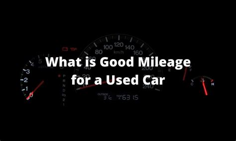 What is Good Mileage for a Used Car - DrivingTips.com