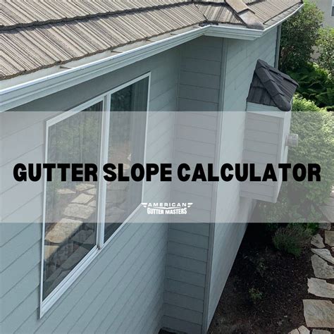 Gutter Slope Calculator - americanguttermasters.com