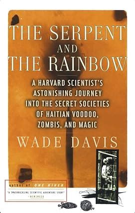 The Serpent and the Rainbow: A Harvard Scientist's Astonishing Journey ...