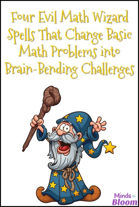 Four Evil Math Wizard Spells That Change Basic Math Problems into Brain Bending Challenges ...