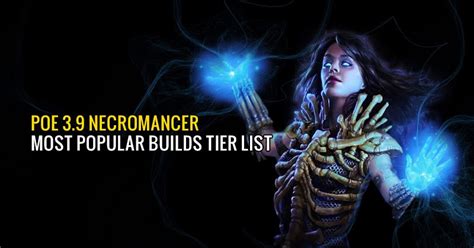 POE 3.9 Necromancer Most Popular Builds Tier List