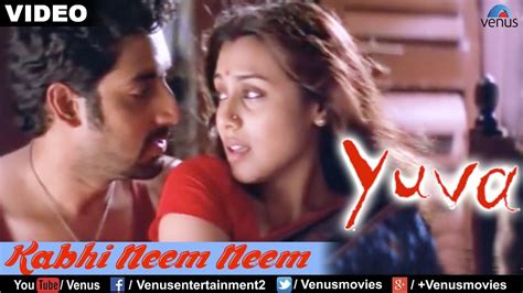 Kabhi Neem Neem : Yuva Full Video Song | Ajay Devgan, Abhishek Bachchan, Rani Mukherjee | - YouTube