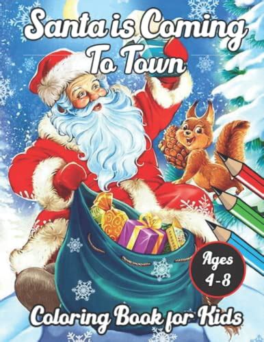 Santa is Coming to Town Coloring Book for Kids: My Big Christmas ...