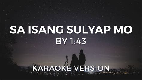 SA ISANG SULYAP MO by 1:43 (Karaoke Version) - YouTube