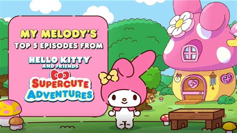 My Melody's Top 5 Episodes | Hello Kitty and Friends Supercute Adventures Realtime YouTube Live ...