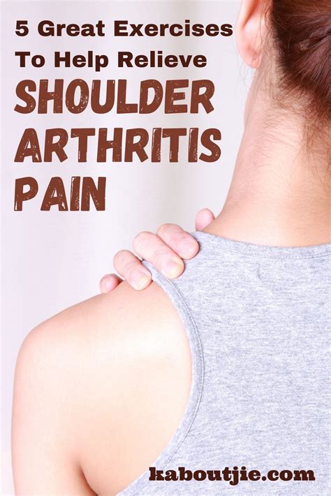 5 Great Exercises To Help Relieve Shoulder Arthritis Pain