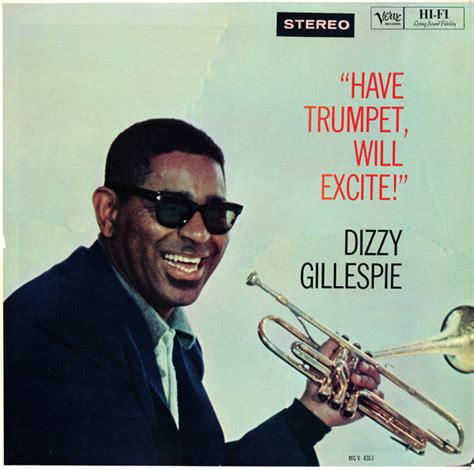 Dizzy Gillespie - Have Trumpet, Will Excite! (1961, Vinyl) | Discogs